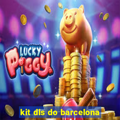 kit dls do barcelona